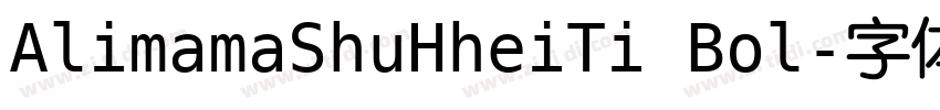 AlimamaShuHheiTi Bol字体转换